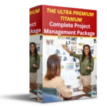 The Ultra Premium Titanium Complete Project Management Package