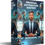 Financial Automation Mastery to Boost Efficiency