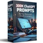 300K ChatGPT Prompts that Put Your Restaurant’s Growth on Autopilot