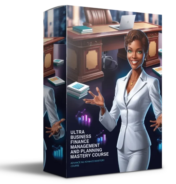 The Ultra Business Financial Planning & Management Advance Mastery Course